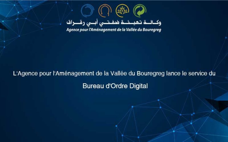 L’Agence pour l’Aménagement de la Vallée du Bouregreg lance le service du  Bureau d’Ordre Digital
